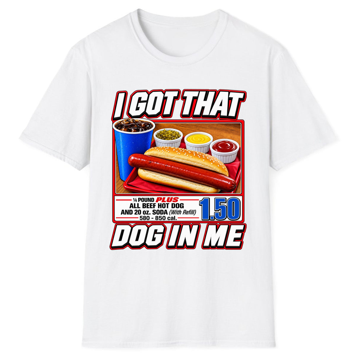 I Got That Dog In Me Hot Dog Combo Classic Tee - White