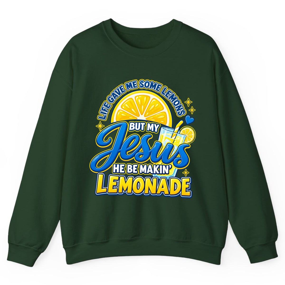 Jesus Be Makin' Lemonade Crewneck Sweatshirt - Forest Green