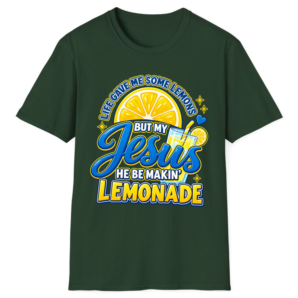 Jesus Be Makin' Lemonade Classic Tee - Forest Green