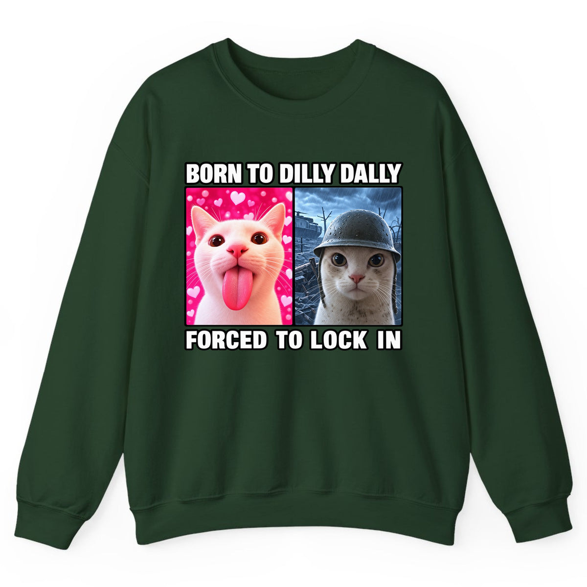 Born to Dilly Dally Forced to Lock In Crewneck Sweatshirt - Forest Green