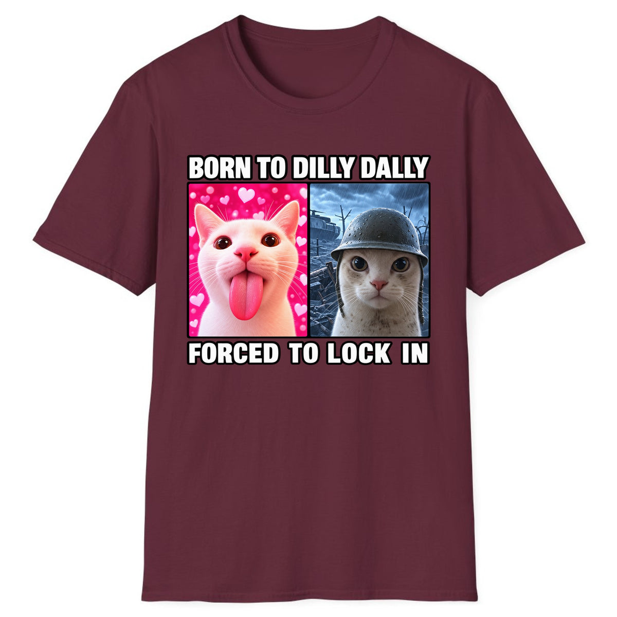 Born to Dilly Dally Forced to Lock In Classic Tee - Maroon
