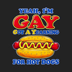 Yeah I'm Gay, Got a Yearning for Hot Dogs