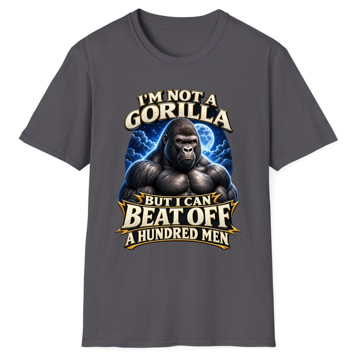 I'm Not a Gorilla But I Can Beat Off a Hundred Men Classic Tee - Charcoal
