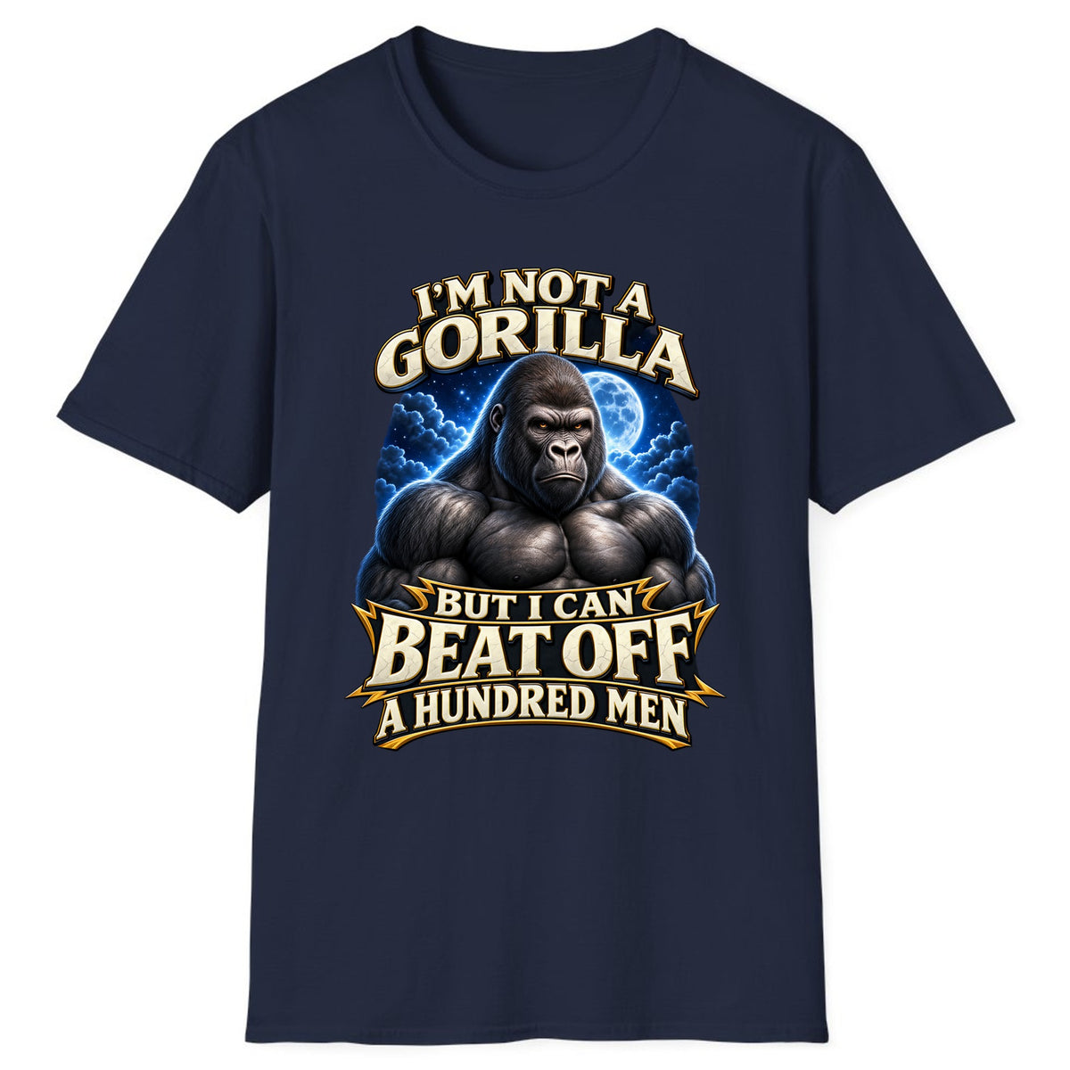 I'm Not a Gorilla But I Can Beat Off a Hundred Men Classic Tee - Navy