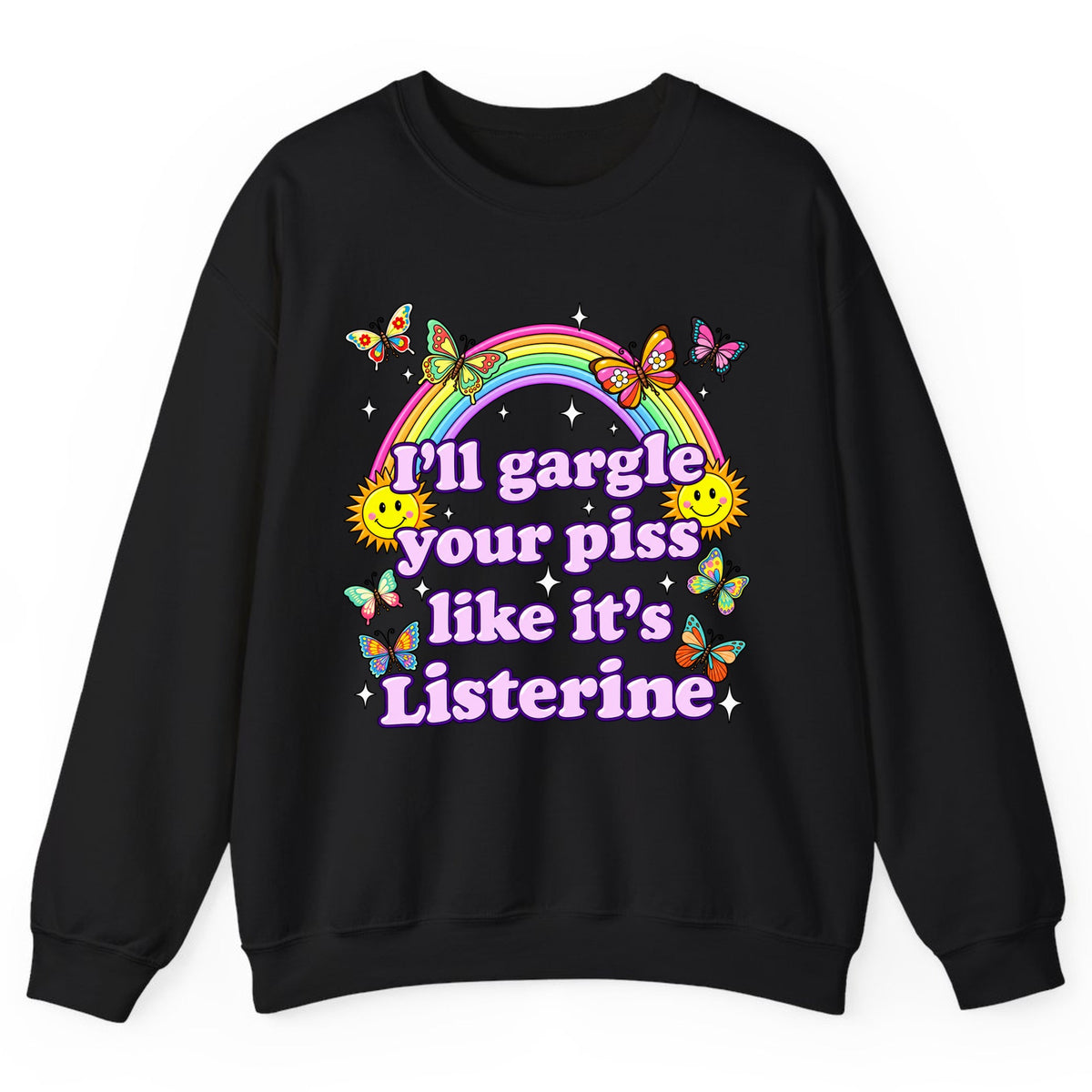I'll Gargle Your Piss Like It's Listerine Crewneck Sweatshirt - Black