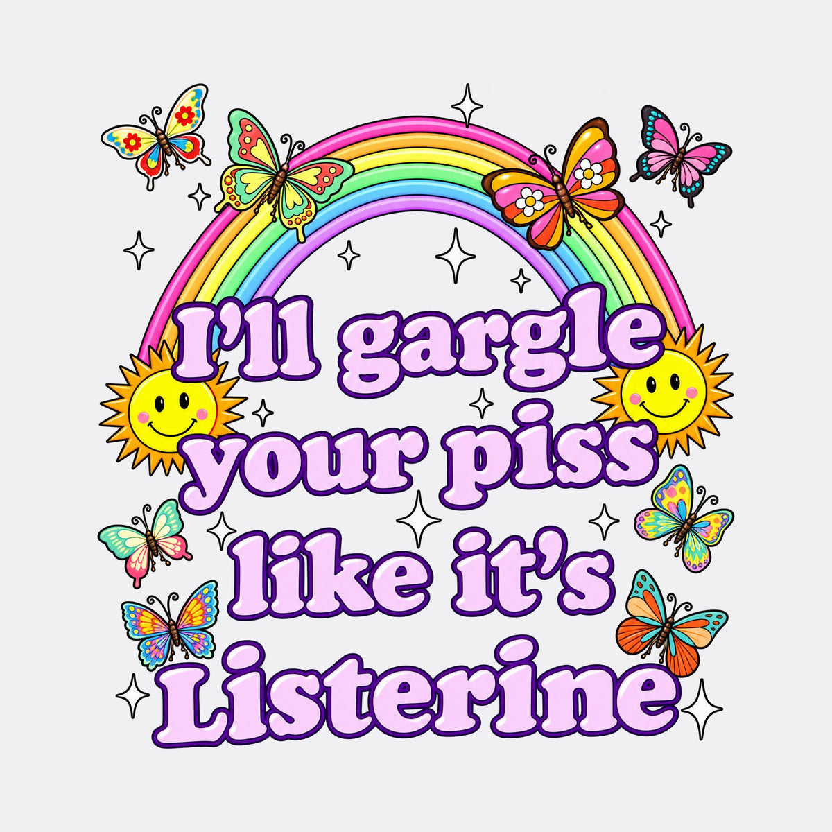 I'll Gargle Your Piss Like It's Listerine