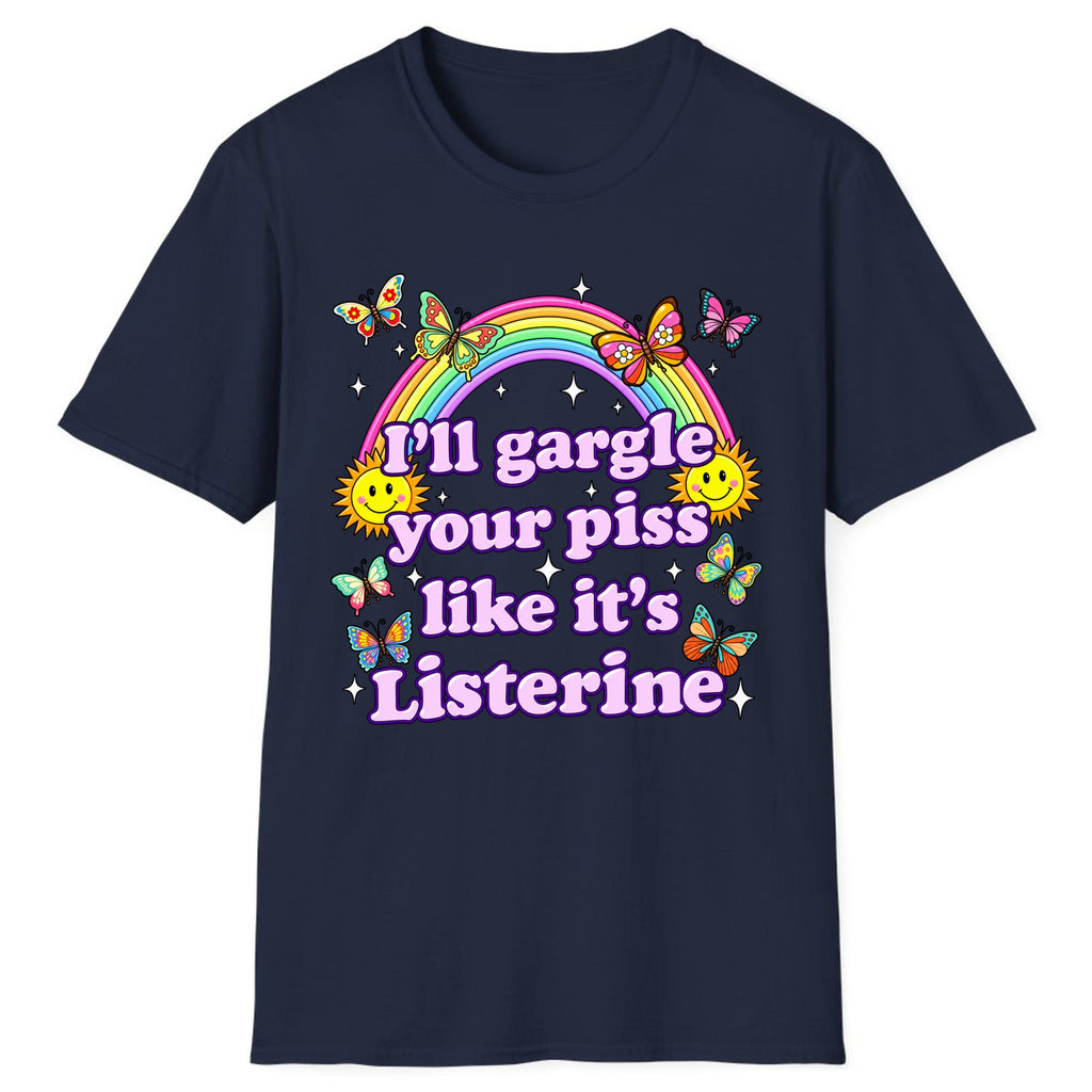 I'll Gargle Your Piss Like It's Listerine Classic Tee - Navy