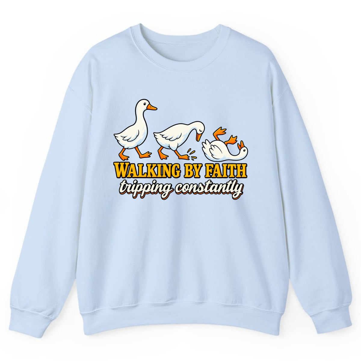 Walking By Faith Tripping Constantly Duck Crewneck Sweatshirt - Light Blue