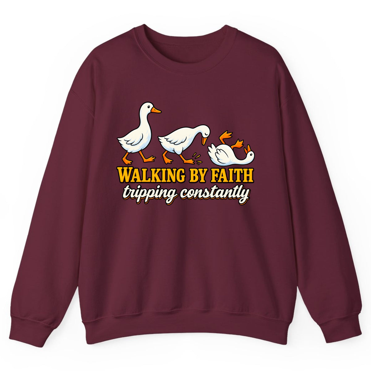 Walking By Faith Tripping Constantly Duck Crewneck Sweatshirt - Maroon