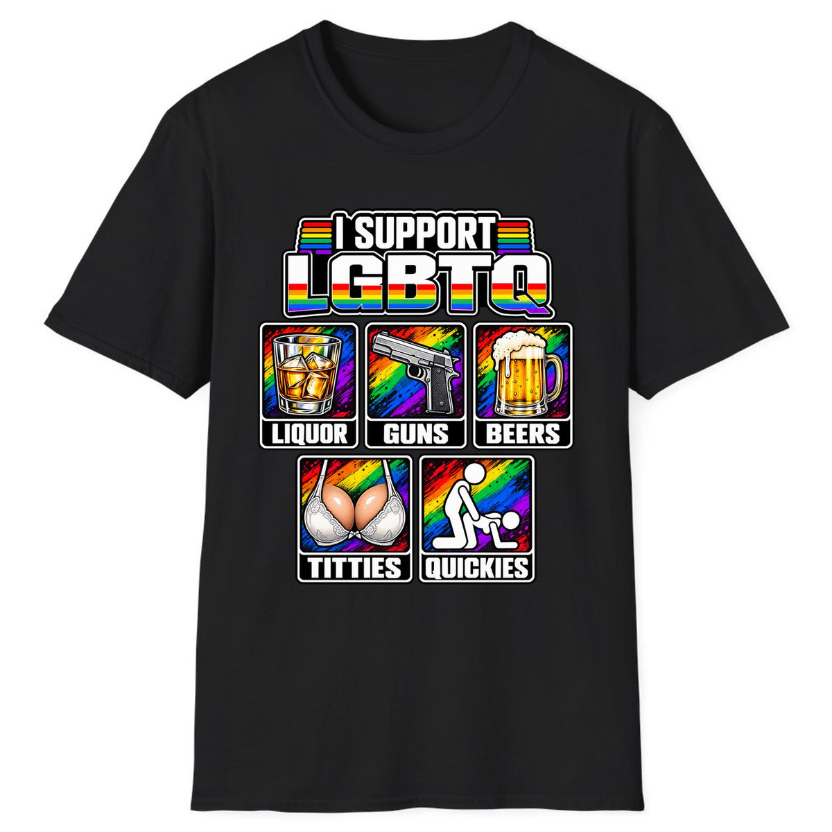 I Support LGBTQ Liquor Guns Beers Titties Quickies Classic Tee - Black