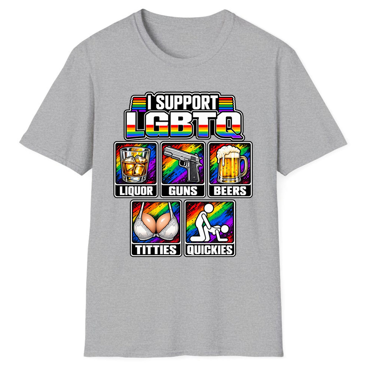 I Support LGBTQ Liquor Guns Beers Titties Quickies Classic Tee - Sport Grey