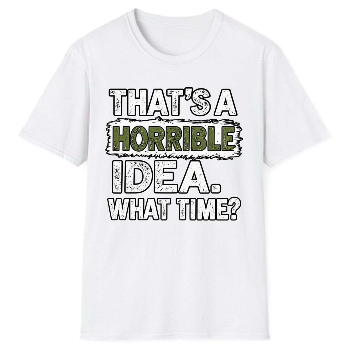 That's A Horrible Idea What Time? Classic Tee - White