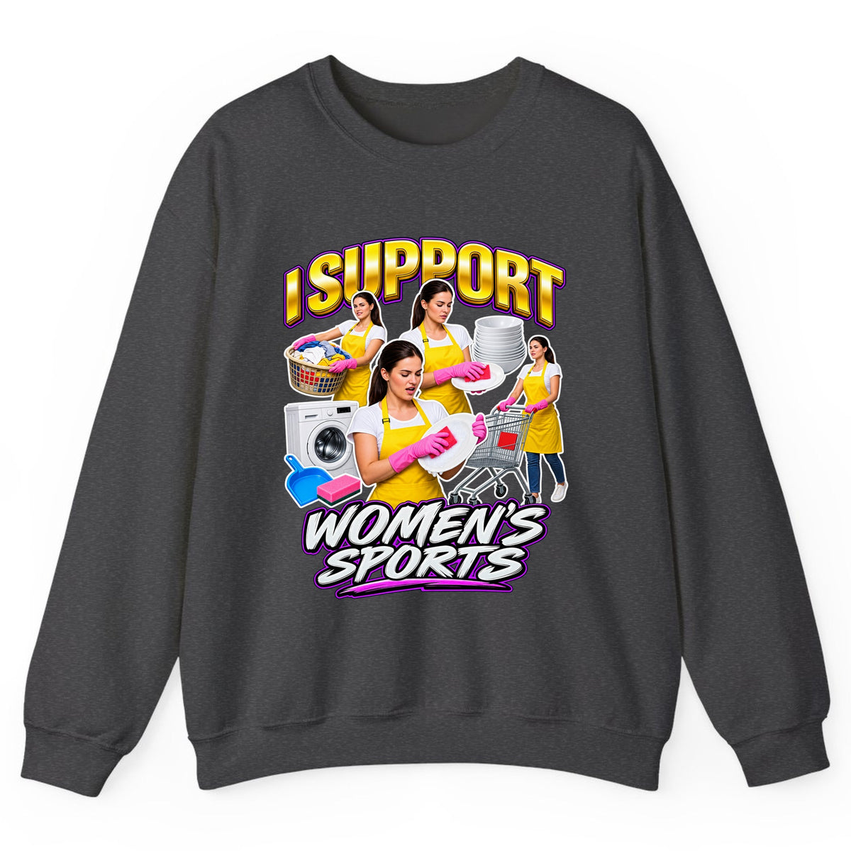 I Support Women's Sports Chore Humor Crewneck Sweatshirt - Dark Heather