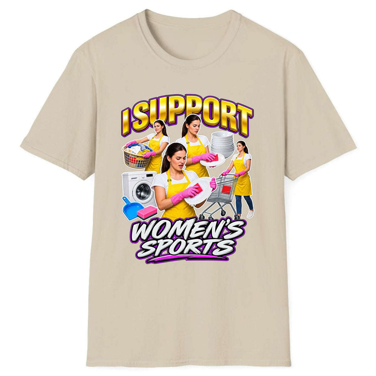 I Support Women's Sports Chore Humor Classic Tee - Sand