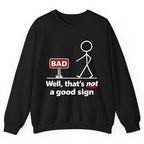 Well That's Not a Good Sign Crewneck Sweatshirt - Black