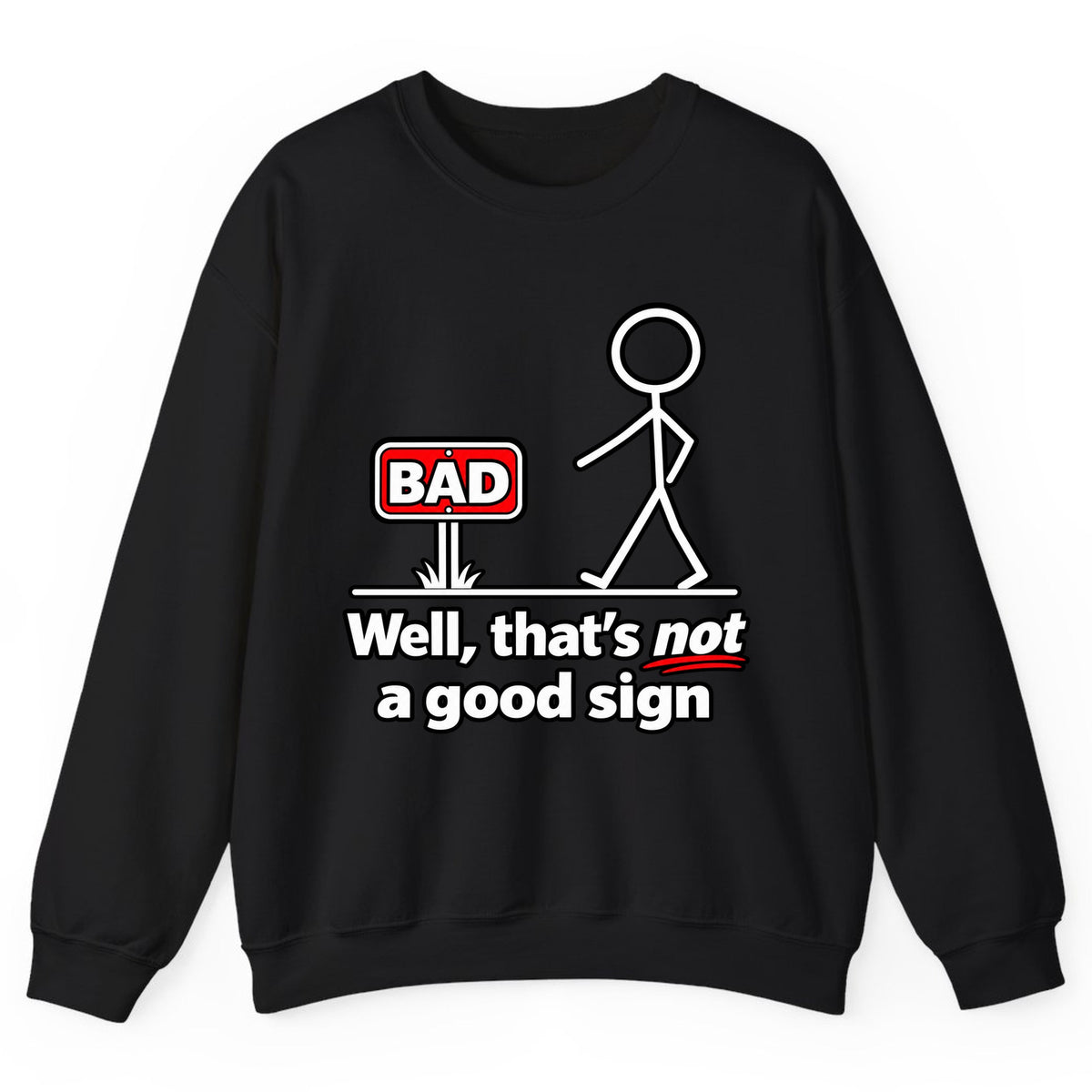 Well That's Not a Good Sign Crewneck Sweatshirt - Black