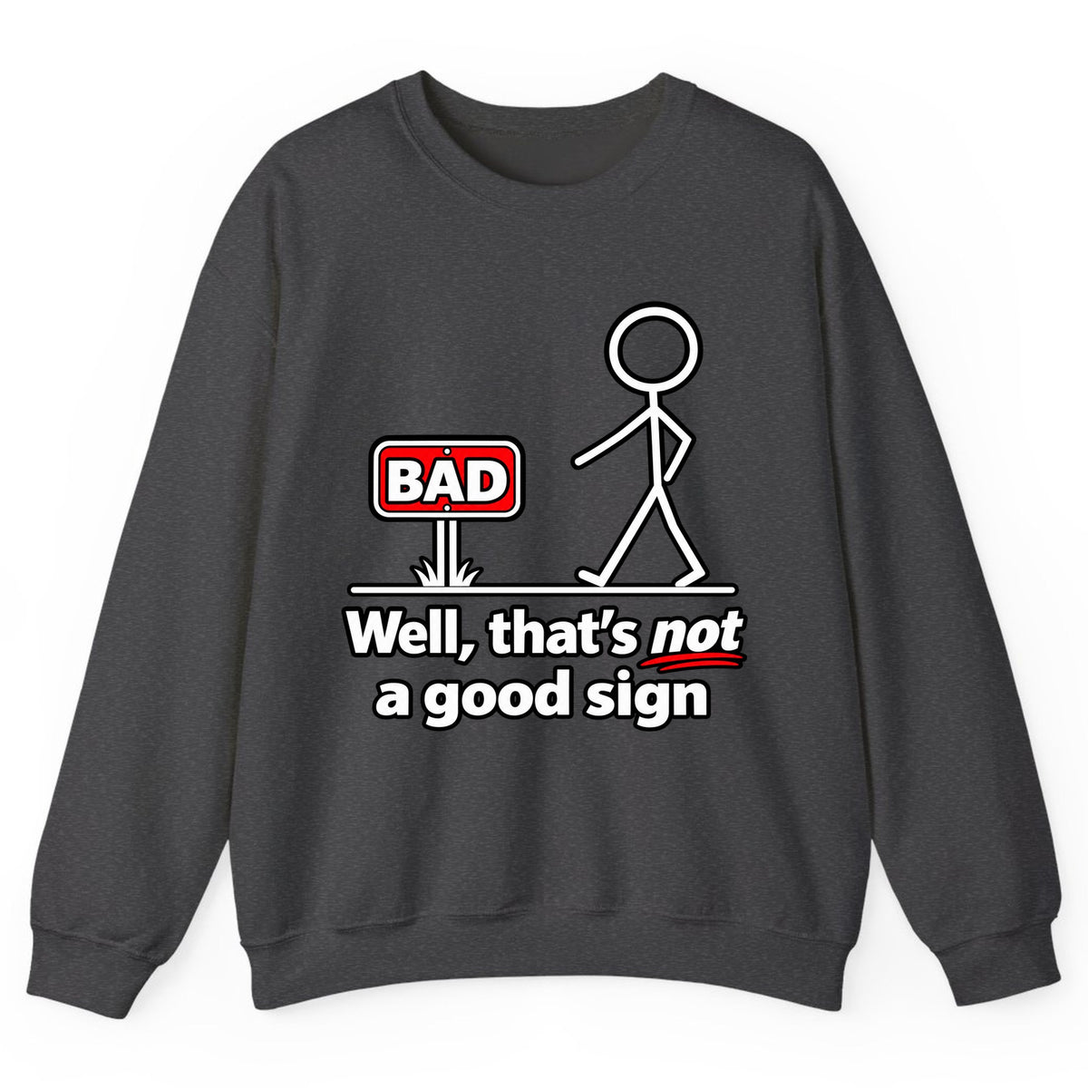 Well That's Not a Good Sign Crewneck Sweatshirt - Dark Heather