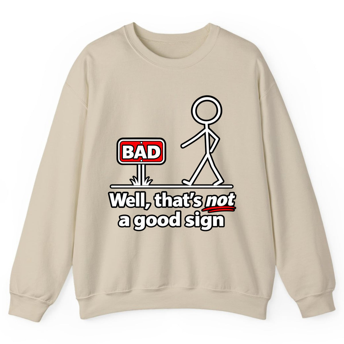 Well That's Not a Good Sign Crewneck Sweatshirt - Sand