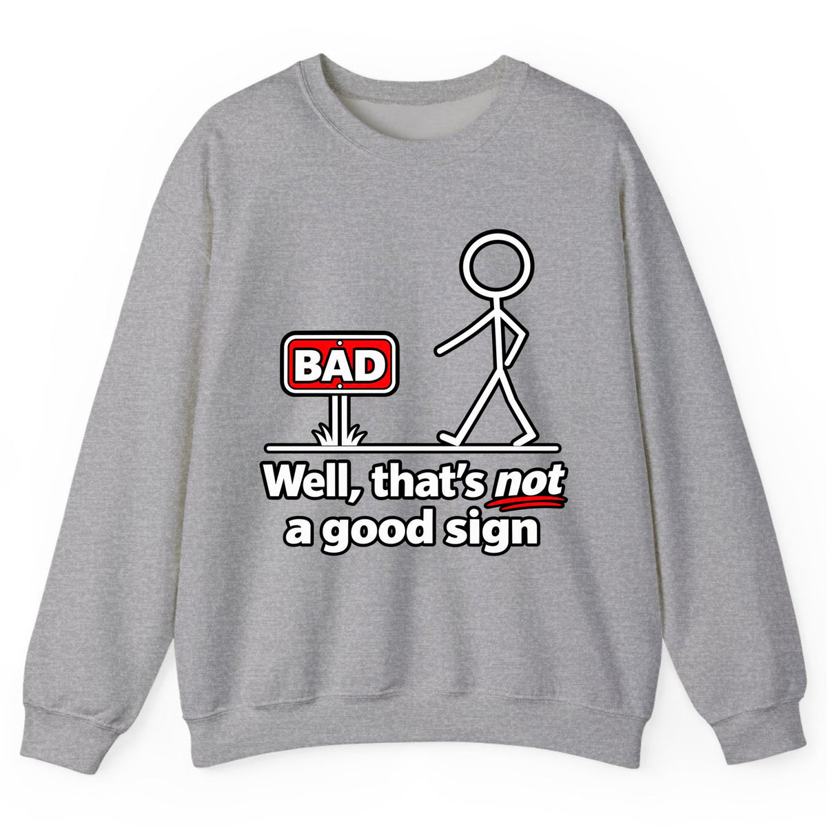 Well That's Not a Good Sign Crewneck Sweatshirt - Sport Grey