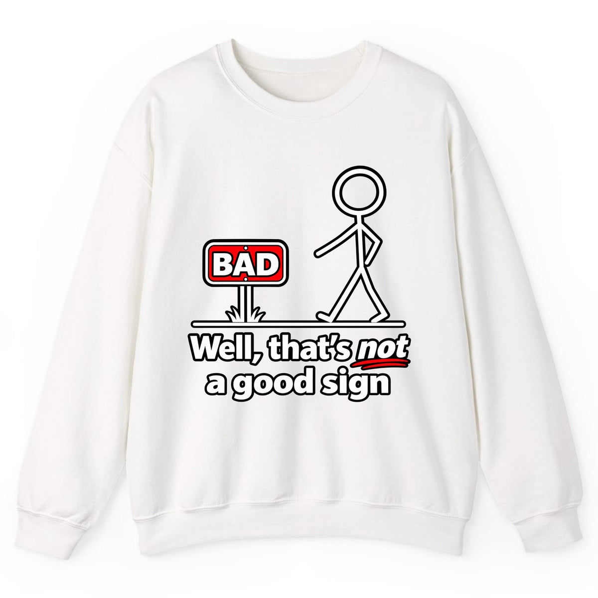 Well That's Not a Good Sign Crewneck Sweatshirt - White