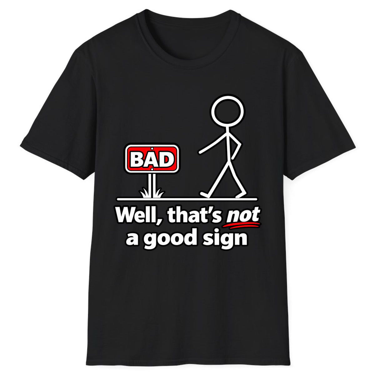 Well That's Not a Good Sign Classic Tee - Black