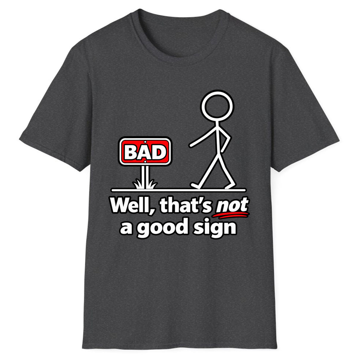 Well That's Not a Good Sign Classic Tee - Dark Heather