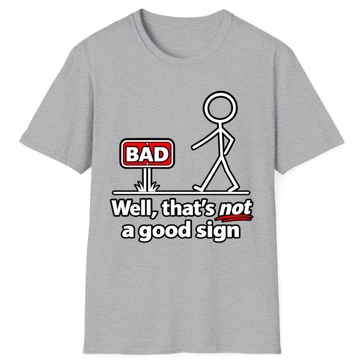Well That's Not a Good Sign Classic Tee - Sport Grey