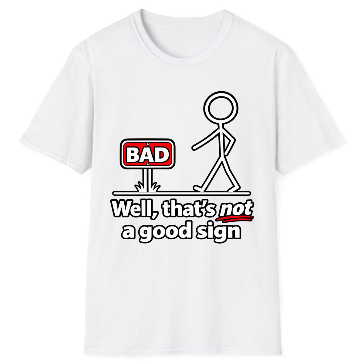 Well That's Not a Good Sign Classic Tee - White