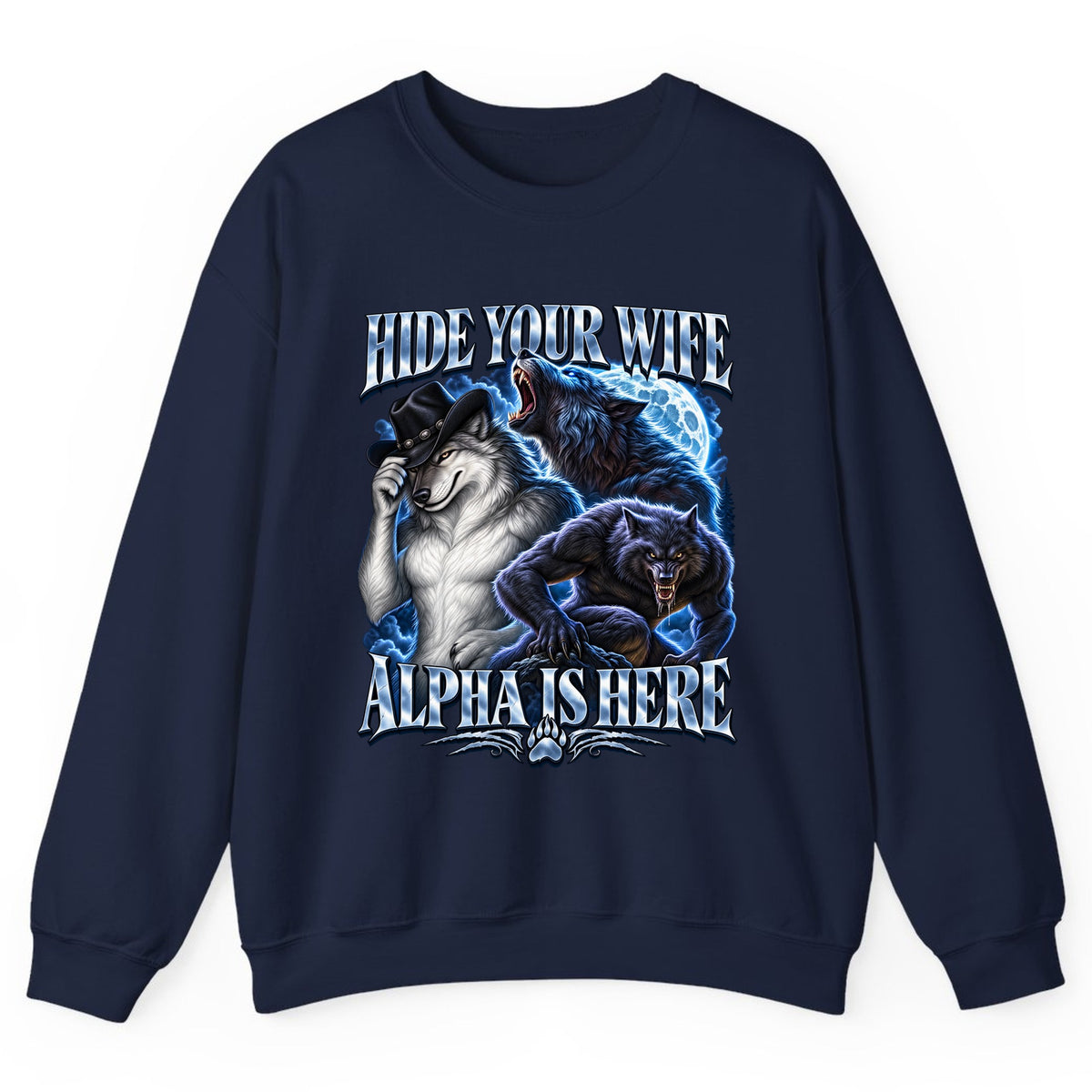 Hide Your Wife Alpha Is Here Crewneck Sweatshirt - Navy