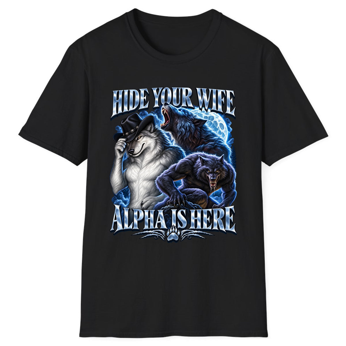 Hide Your Wife Alpha Is Here Classic Tee - Black