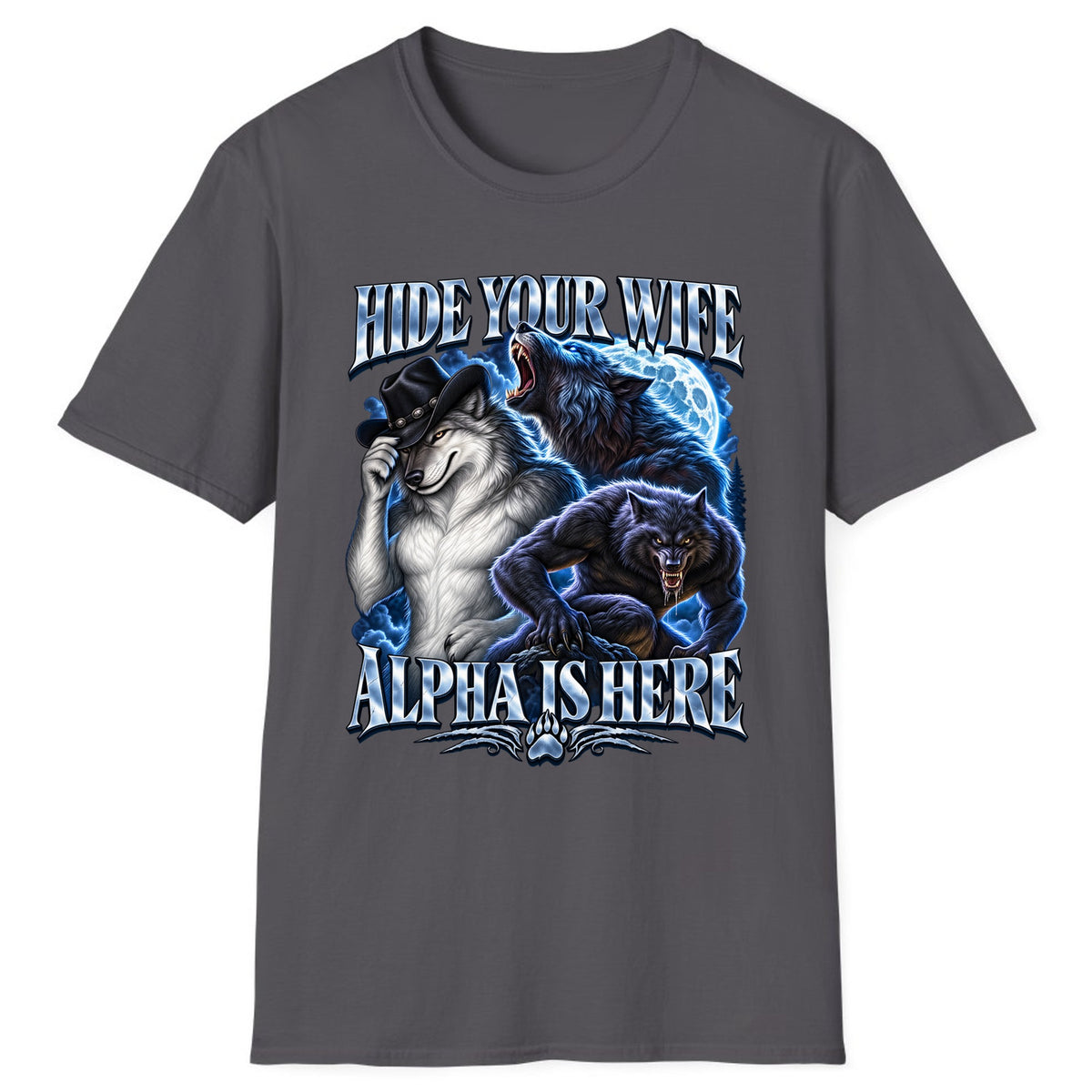 Hide Your Wife Alpha Is Here Classic Tee - Charcoal