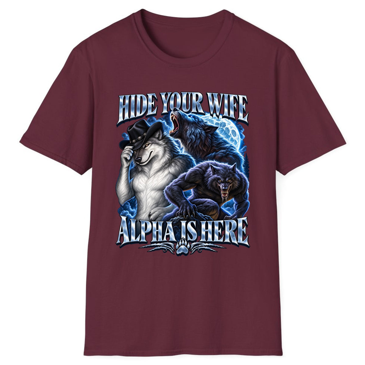 Hide Your Wife Alpha Is Here Classic Tee - Maroon