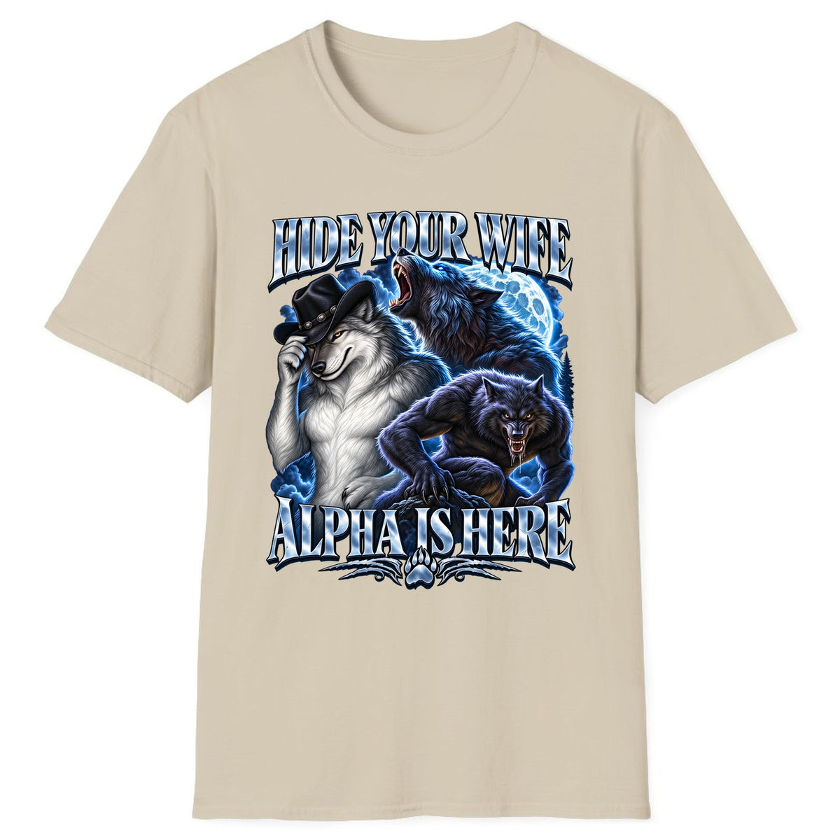 Hide Your Wife Alpha Is Here Classic Tee - Sand