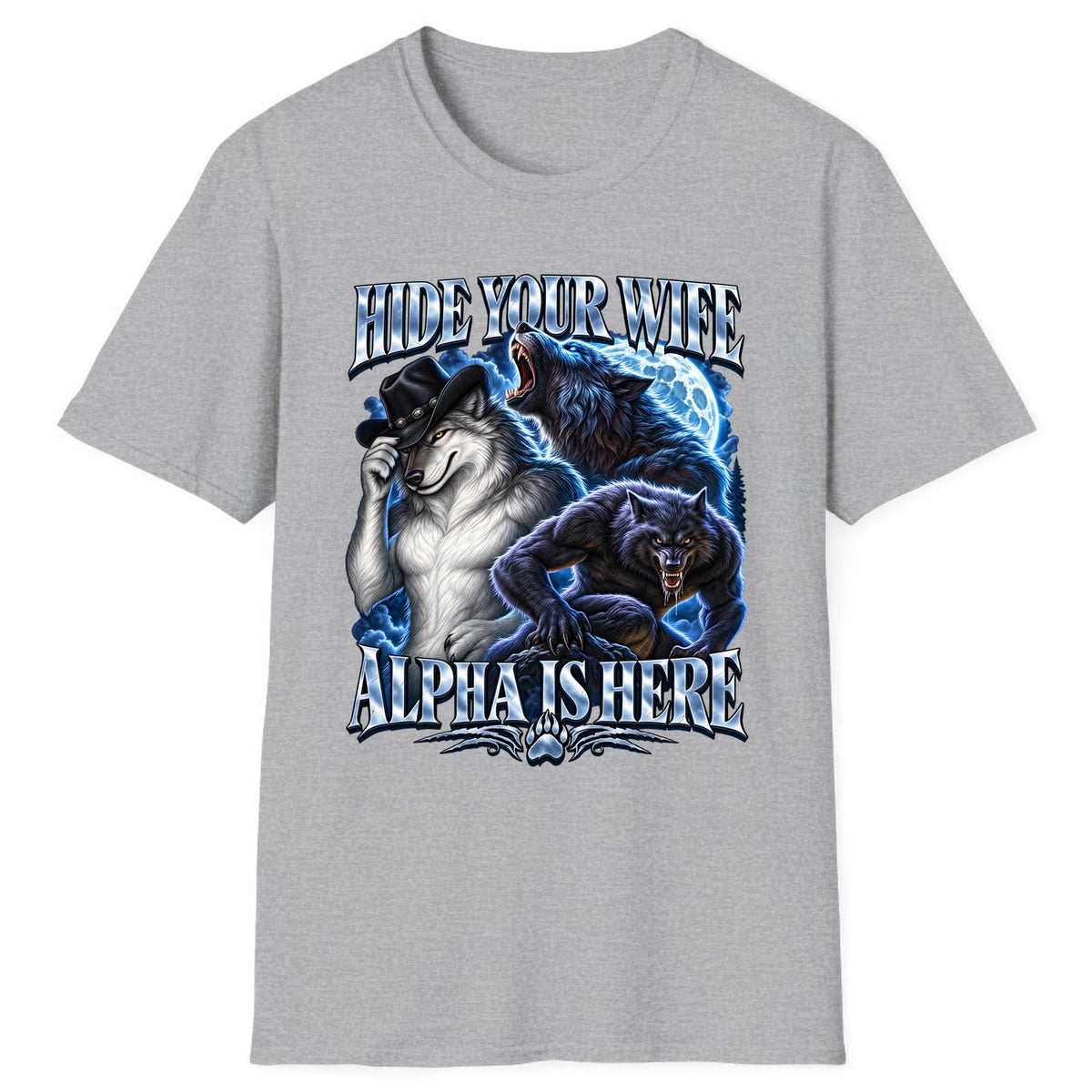 Hide Your Wife Alpha Is Here Classic Tee - Sport Grey