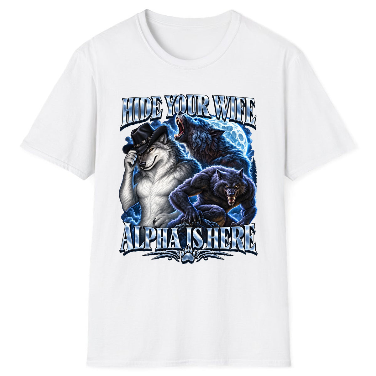 Hide Your Wife Alpha Is Here Classic Tee - White