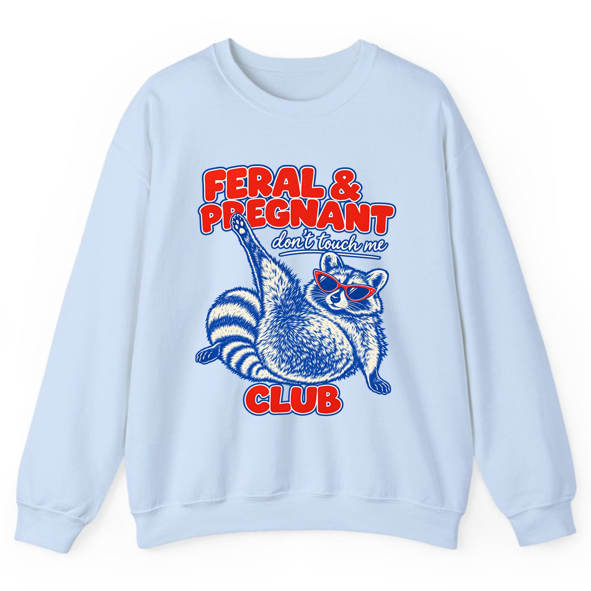 Feral & Pregnant Club Crewneck Sweatshirt - Light Blue
