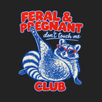 Feral & Pregnant Club