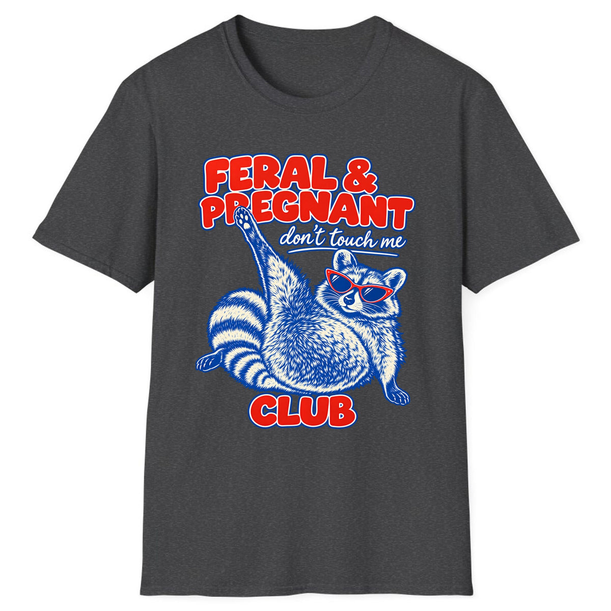 Feral & Pregnant Club Classic Tee - Dark Heather