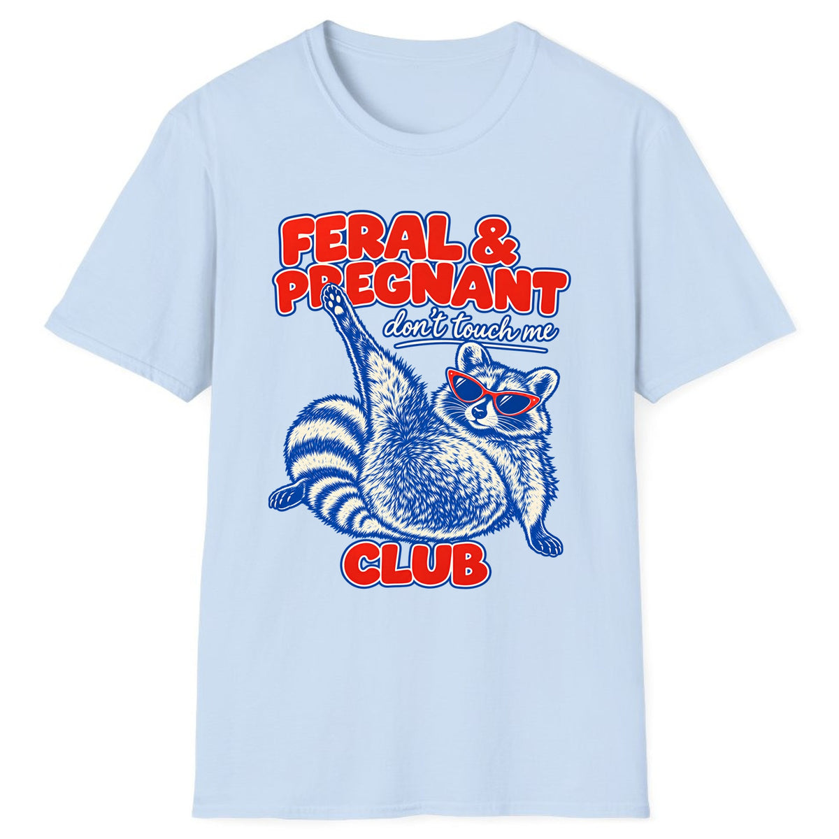Feral & Pregnant Club Classic Tee - Light Blue