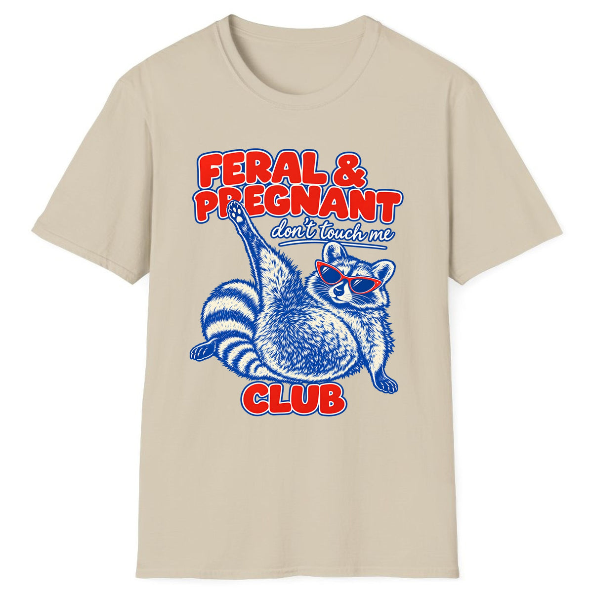 Feral & Pregnant Club Classic Tee - Sand