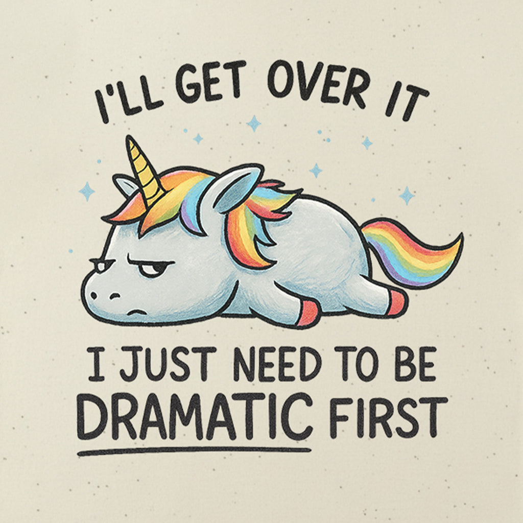 I Just Need To Be Dramatic Lazy Unicorn Gift T-Shirt