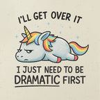 I Just Need To Be Dramatic Lazy Unicorn Gift T-Shirt