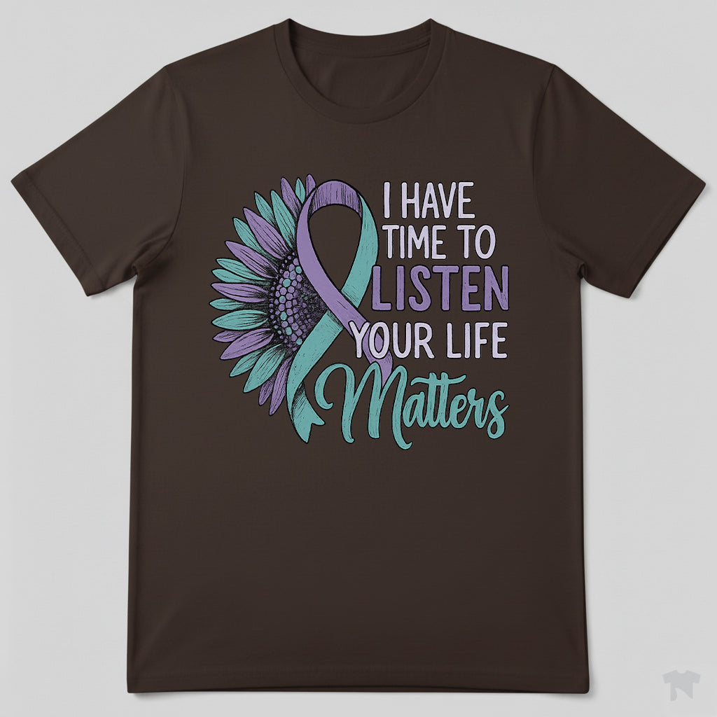 Suicide Prevention Awareness Sunflower I Have Time To Listen T-Shirt
