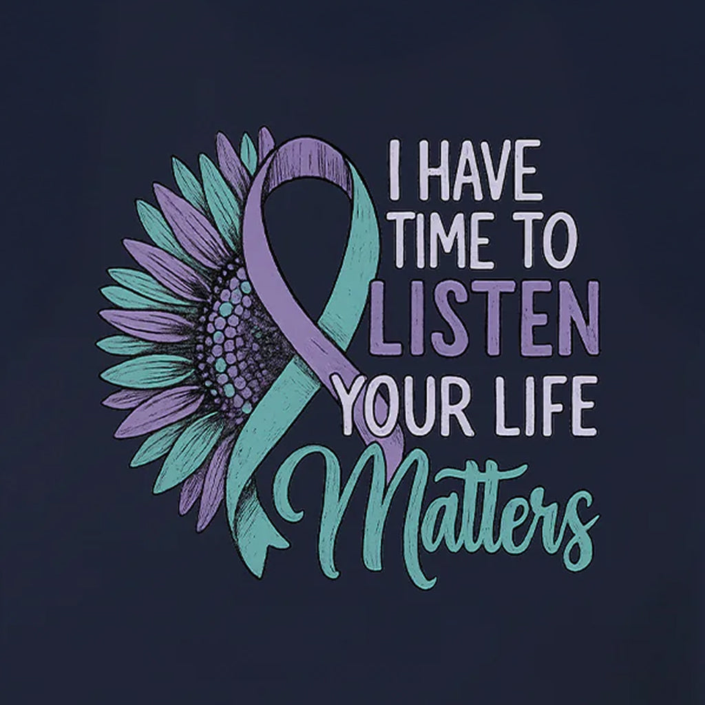 Suicide Prevention Awareness Sunflower I Have Time To Listen T-Shirt