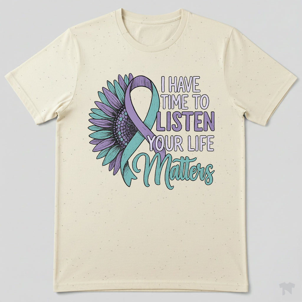 Suicide Prevention Awareness Sunflower I Have Time To Listen T-Shirt