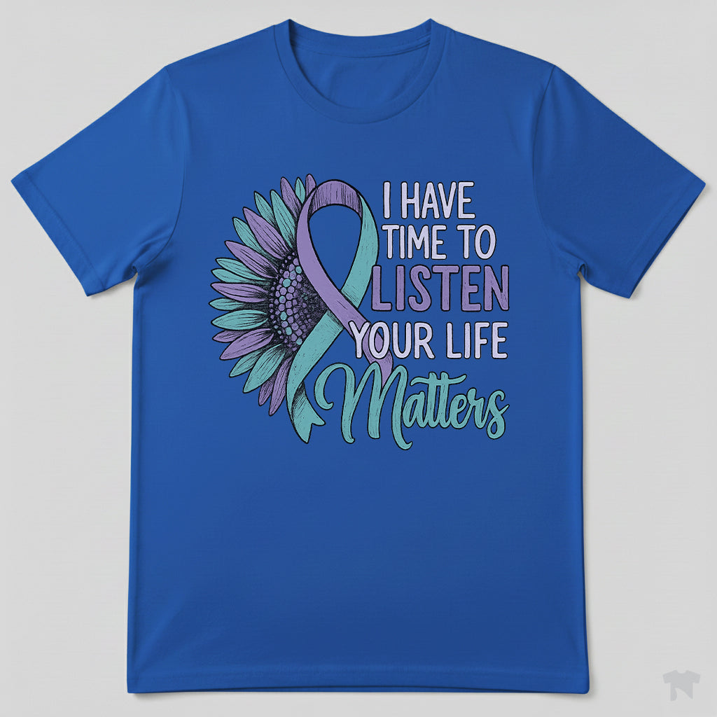Suicide Prevention Awareness Sunflower I Have Time To Listen T-Shirt