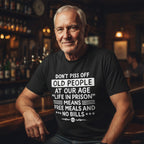 Don't Piss Off Old People Life In Prison Means Free Meals Funny T-Shirt