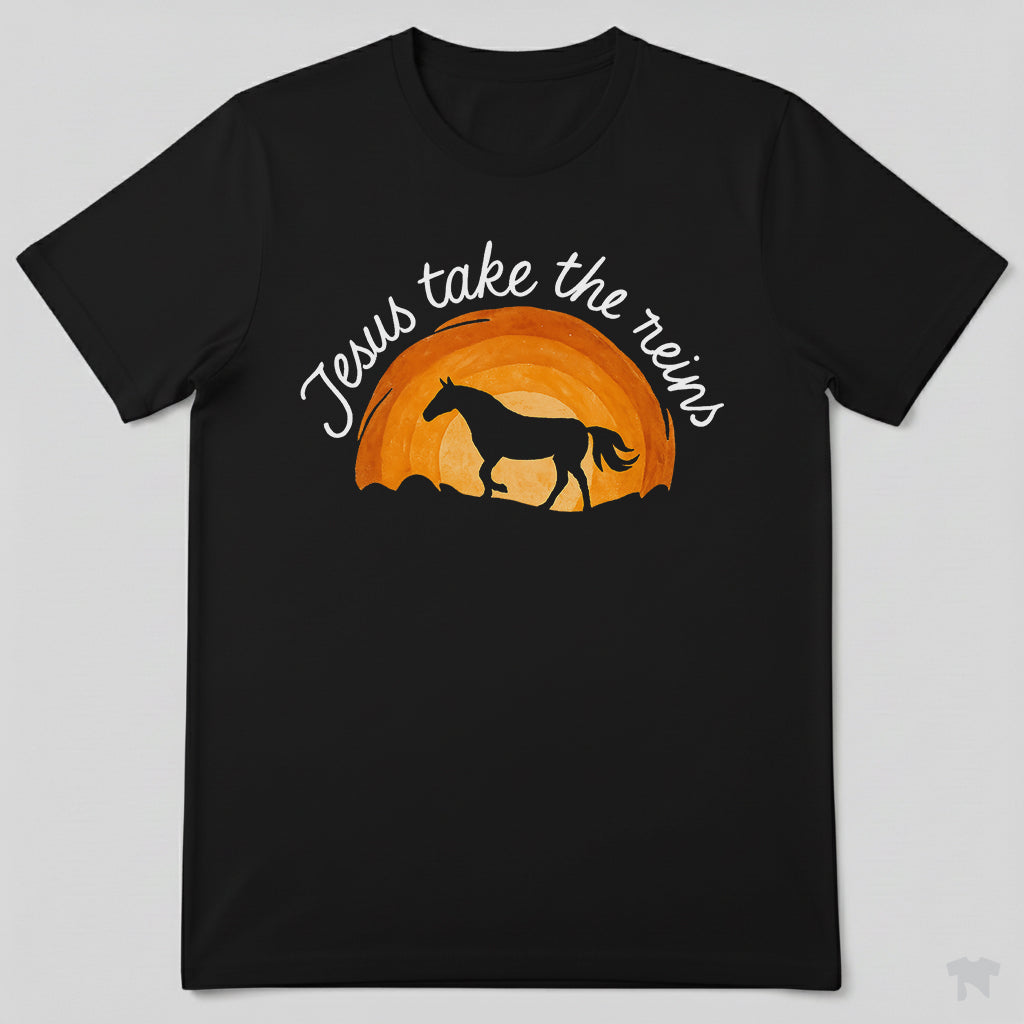 Jesus Take The Reins Christian Horse Lover Faith T-Shirt
