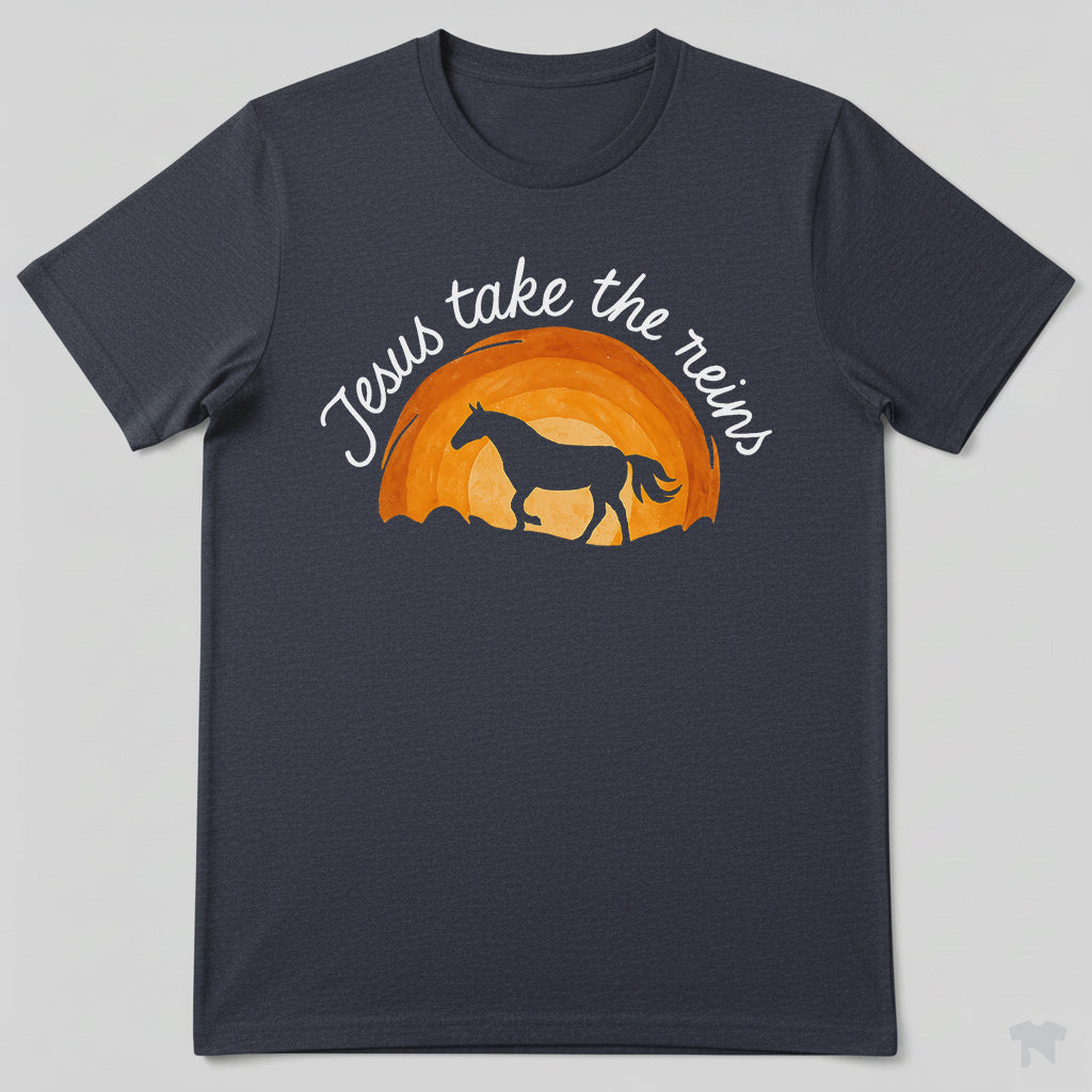 Jesus Take The Reins Christian Horse Lover Faith T-Shirt