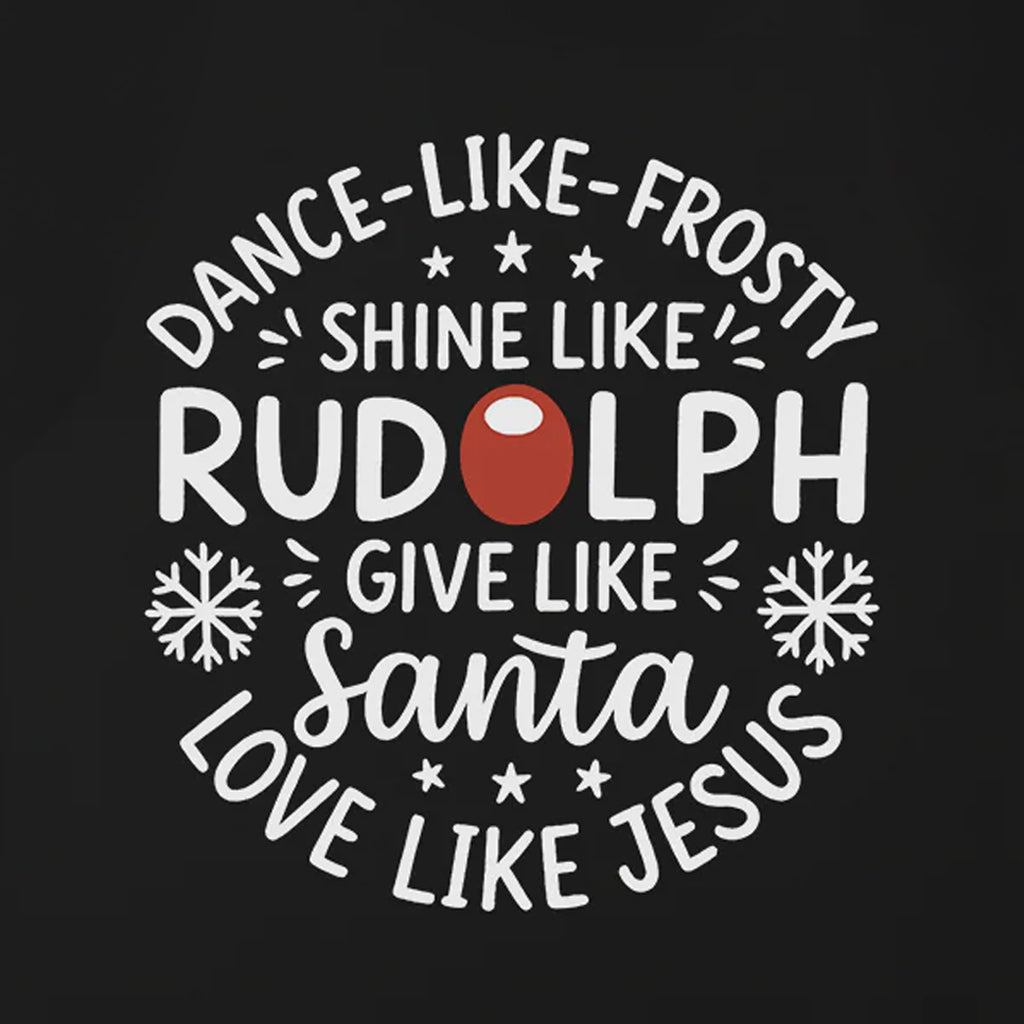 Dance Like Frosty Shine Like Rudolph Love Like Jesus Christmas T-Shirt